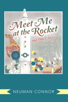 Meet Me at the Rocket and Other Stories