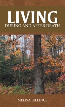 Living : During and After Death