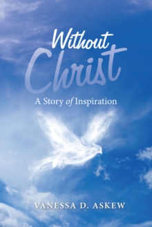 Without Christ : A Story of Inspiration