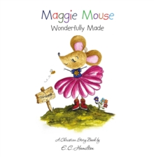 Maggie Mouse : Wonderfully Made