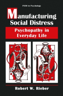 Manufacturing Social Distress : Psychopathy in Everyday Life