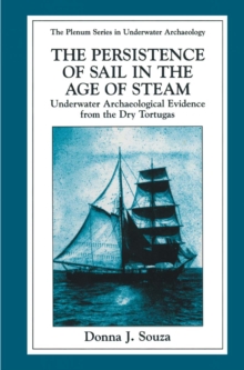 The Persistence of Sail in the Age of Steam : Underwater Archaeological Evidence from the Dry Tortugas