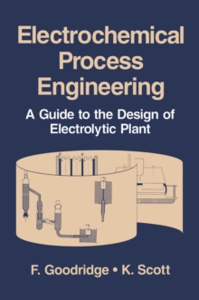 Electrochemical Process Engineering : A Guide to the Design of Electrolytic Plant