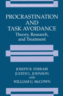 Procrastination and Task Avoidance : Theory, Research, and Treatment