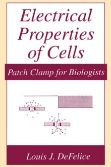 Electrical Properties of Cells : Patch Clamp for Biologists