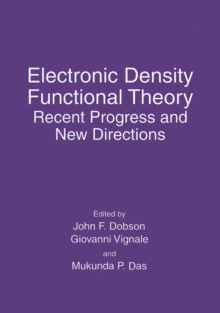 Electronic Density Functional Theory : Recent Progress and New Directions