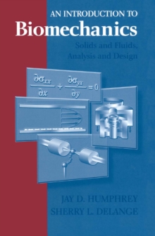 An Introduction to Biomechanics : Solids and Fluids, Analysis and Design