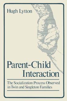 Parent-Child Interaction : The Socialization Process Observed in Twin and Singleton Families