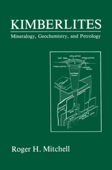 Kimberlites : Mineralogy, Geochemistry, and Petrology