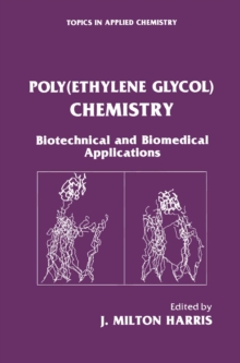 Poly(Ethylene Glycol) Chemistry : Biotechnical and Biomedical Applications