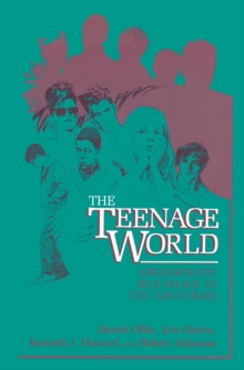 The Teenage World : Adolescents' Self-Image in Ten Countries