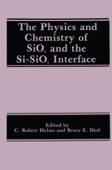 The Physics and Chemistry of SiO2 and the Si-SiO2 Interface