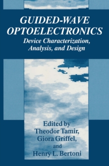 Guided-Wave Optoelectronics : Device Characterization, Analysis, and Design