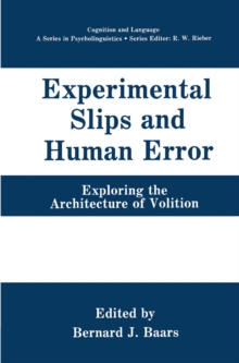 Experimental Slips and Human Error : Exploring the Architecture of Volition