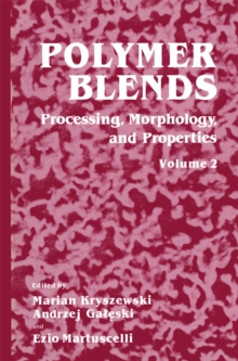 Polymer Blends : Volume 2: Processing, Morphology, and Properties