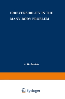 Irreversibility in the Many-Body Problem : Sitges International School of Physics, May 1972