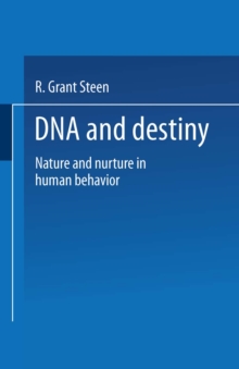 DNA and Destiny : Nature and Nurture in Human Behavior