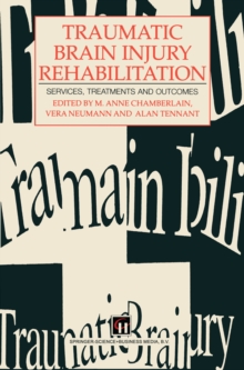 Traumatic Brain Injury Rehabilitation : Services, treatments and outcomes