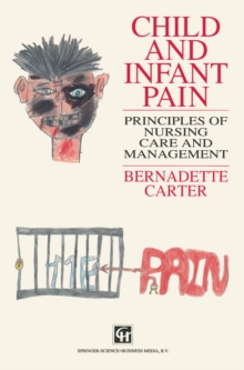 Child and Infant Pain : Principles of Nursing Care and Management