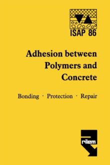 Adhesion between polymers and concrete / Adhesion entre polymeres et beton : Bonding * Protection * Repair / Revetement * Protection * Reparation