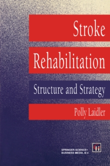 Stroke Rehabilitation : Structure and Strategy