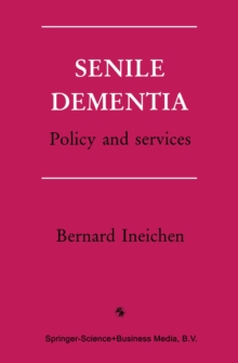 Senile Dementia : Policy and services