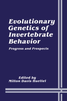 Evolutionary Genetics of Invertebrate Behavior : Progress and Prospects