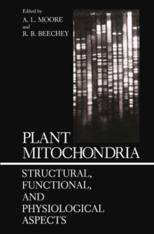 Plant Mitochondria : Structural, Functional, and Physiological Aspects