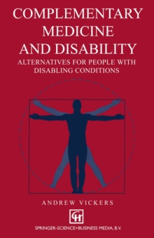 Complementary medicine and disability : Alternatives for people with disabling conditions