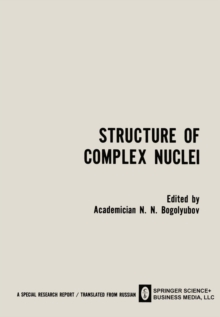 Structure of Complex Nuclei / Struktura Slozhnykh Yader / CTPYKTYPA C?O?H?X ??EP : Lectures presented at an International Summer School for Physicists, Organized by the Joint Institute for Nuclear Res