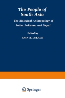 The People of South Asia : The Biological Anthropology of India, Pakistan, and Nepal