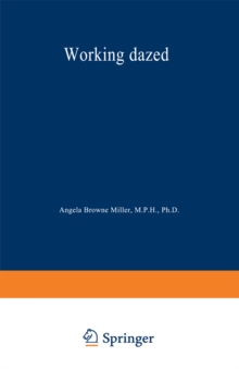 Working Dazed : Why Drugs Pervade the Workplace and What Can Be Done About It