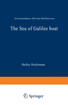 The Sea of Galilee Boat : An Extraordinary 2000 Year Old Discovery