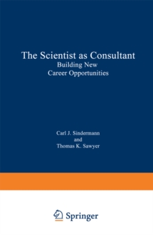 The Scientist as Consultant : Building New Career Opportunities