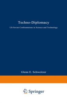 Techno-Diplomacy : US-Soviet Confrontations in Science and Technology