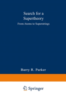 Search for a Supertheory : From Atoms to Superstrings