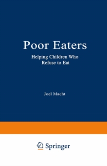 Poor Eaters : Helping Children Who Refuse to Eat