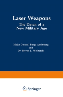 Laser Weapons : The Dawn of a New Military Age