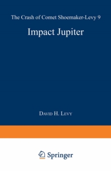 Impact Jupiter : The Crash of Comet Shoemaker-Levy 9