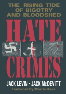 Hate Crimes : The Rising Tide of Bigotry and Bloodshed