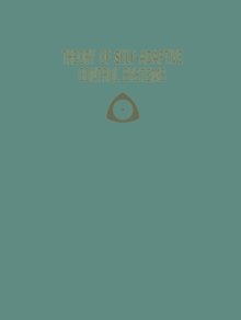 Theory of Self-Adaptive Control Systems : Proceedings of the Second IFAC Symposium on the Theory of Self-Adaptive Control Systems September 14-17, 1965 National Physical Laboratory Teddington, England