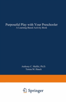 Purposeful Play with Your Preschooler : A Learning-Based Activity Book