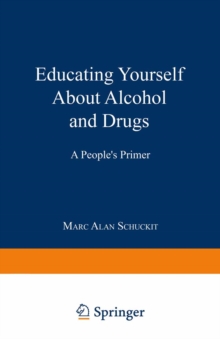 Educating Yourself About Alcohol and Drugs : A People's Primer