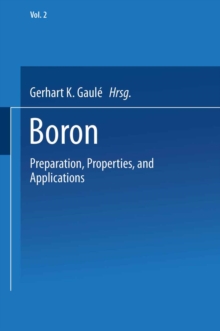 Boron : Volume 2: Preparation, Properties, and Applications