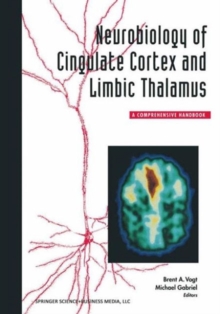 Neurobiology of Cingulate Cortex and Limbic Thalamus : A Comprehensive Handbook