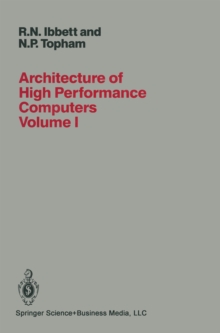 Architecture of High Performance Computers : Volume I Uniprocessors and vector processors