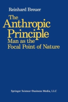 The Anthropic Principle : Man as the Focal Point of Nature