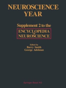 Neuroscience Year : Supplement 2 to the Encyclopedia of Neuroscience