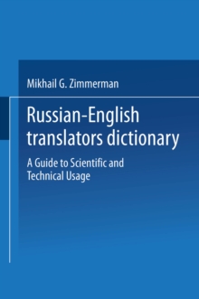 Russian-English Translators Dictionary : A Guide to Scientific and Technical Usage