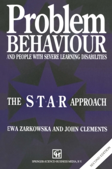 Problem Behaviour and People with Severe Learning Disabilities : The S.T.A.R Approach